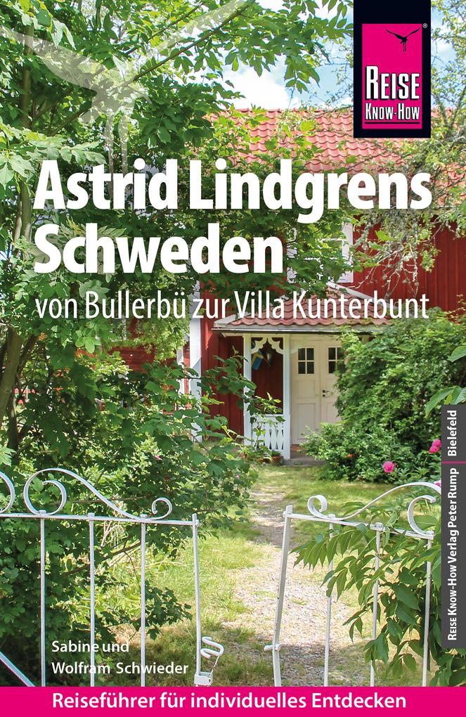 Reise Know-How Reiseführer Astrid Lindgrens Schweden - von Bullerbü zur Villa Kunterbunt - Wolfram Schwieder/ Sabine Schwieder