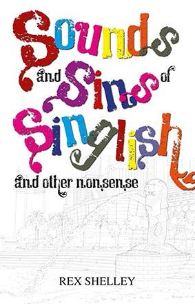 Sounds and Sins of Singlish And other nonsense