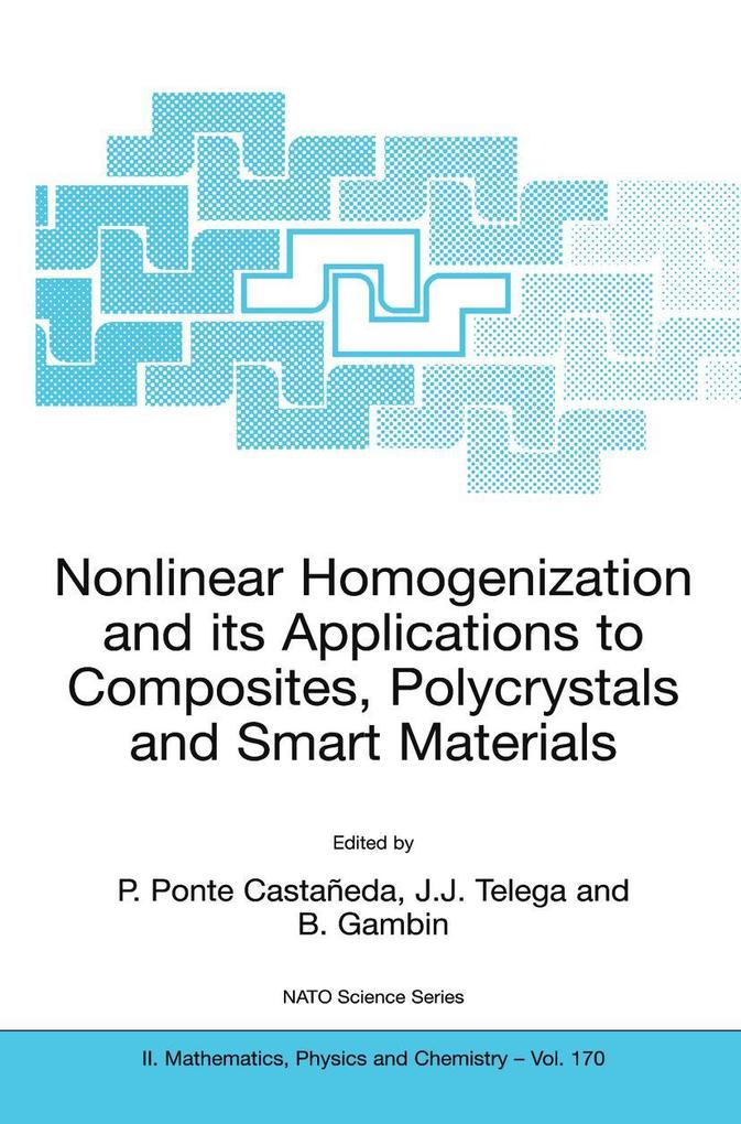 Nonlinear Homogenization and its Applications to Composites Polycrystals and Smart Materials