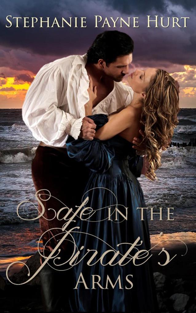 Safe in the Pirate‘s Arms (Fall In Love At Sea #1)