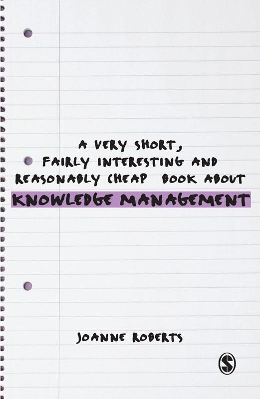 A Very Short Fairly Interesting and Reasonably Cheap Book About Knowledge Management