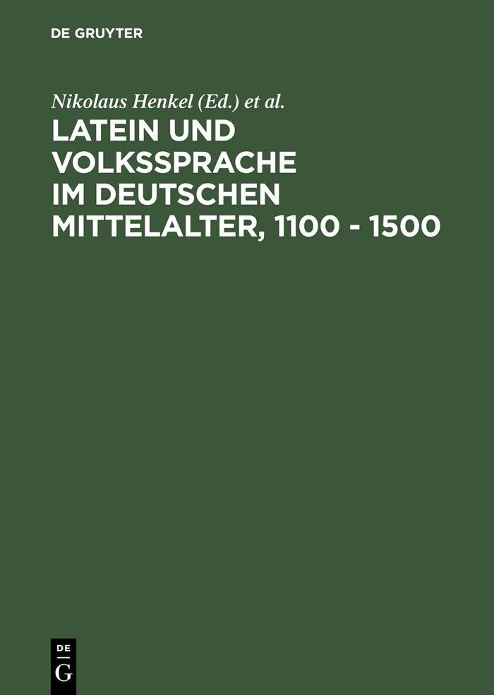 Latein und Volkssprache im deutschen Mittelalter 1100 - 1500