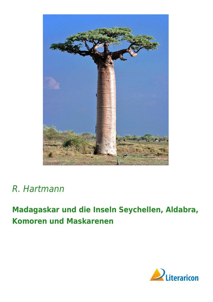 Madagaskar und die Inseln Seychellen Aldabra Komoren und Maskarenen