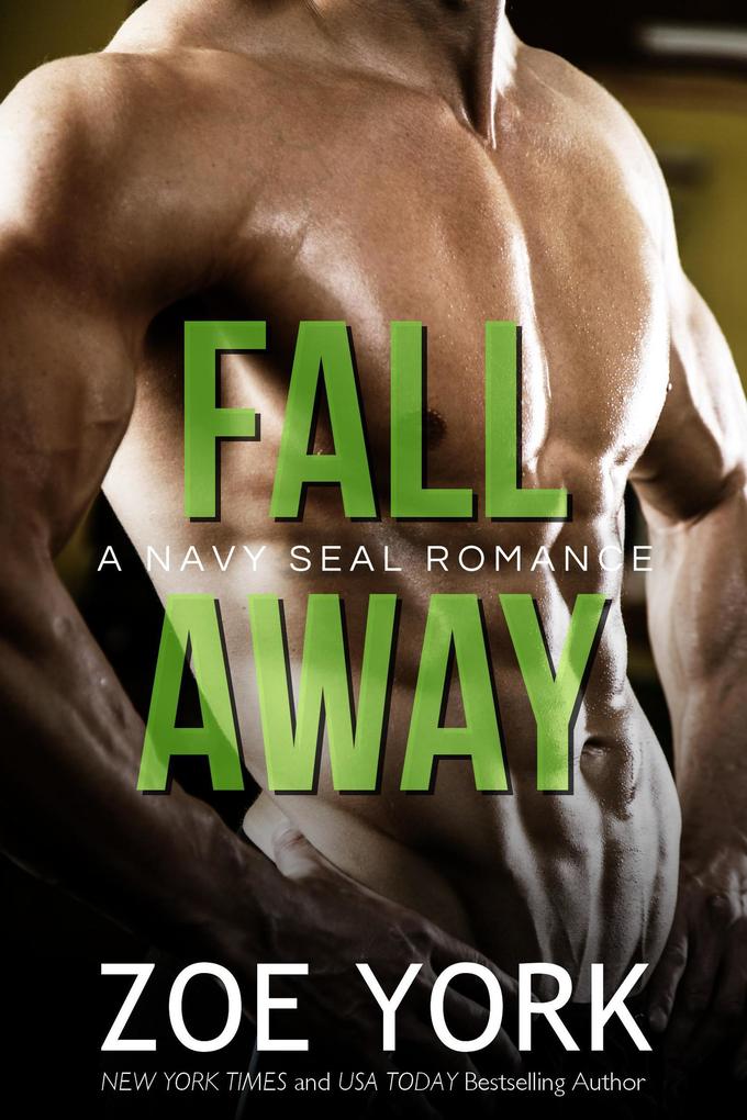 Fall Away (SEALS UNDONE #3)