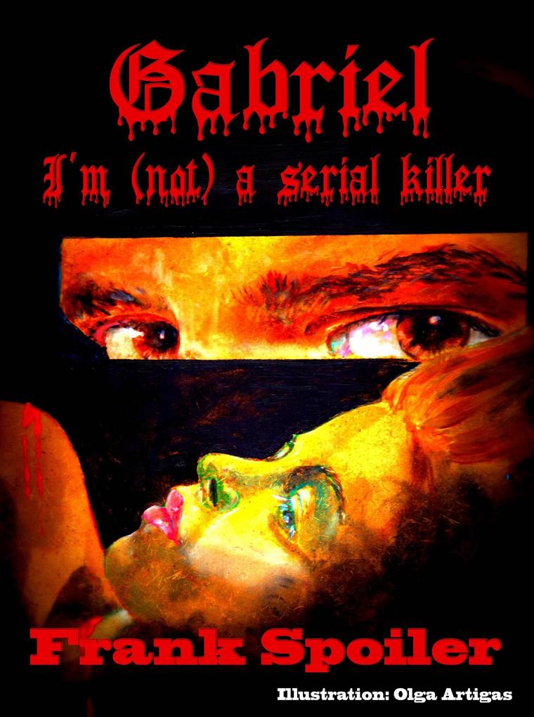 Gabriel I‘m (not) a serial killer