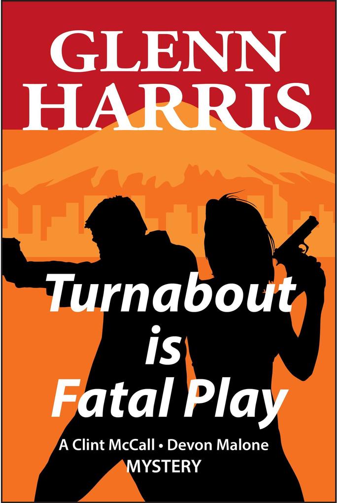Turnabout Is Fatal Play (McCall / Malone Mystery #1)