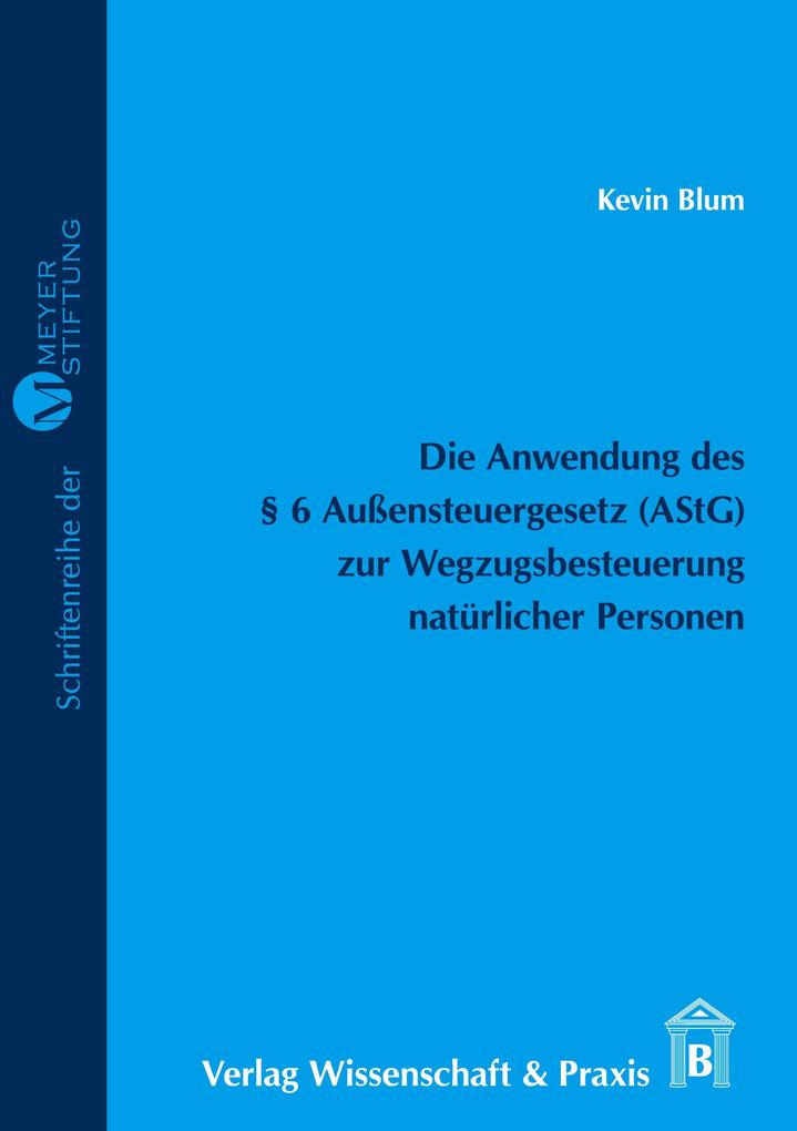 Die Anwendung des § 6 Außensteuergesetz (AStG) zur Wegzugsbesteuerung natürlicher Personen.