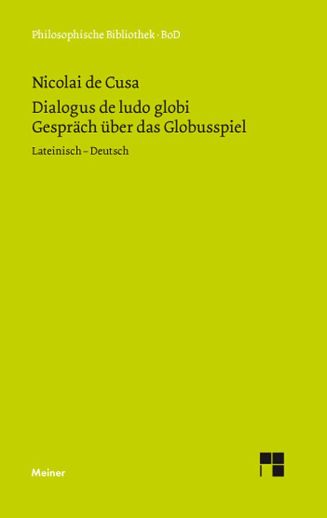 Dialogus de ludo globi. Über das Globusspiel - Nikolaus von Kues