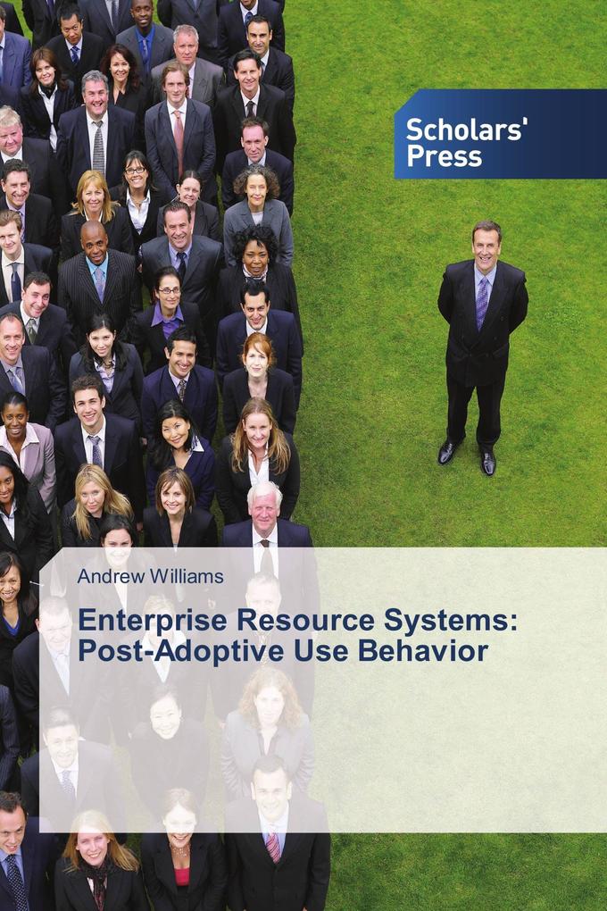 Enterprise Resource Systems: Post-Adoptive Use Behavior