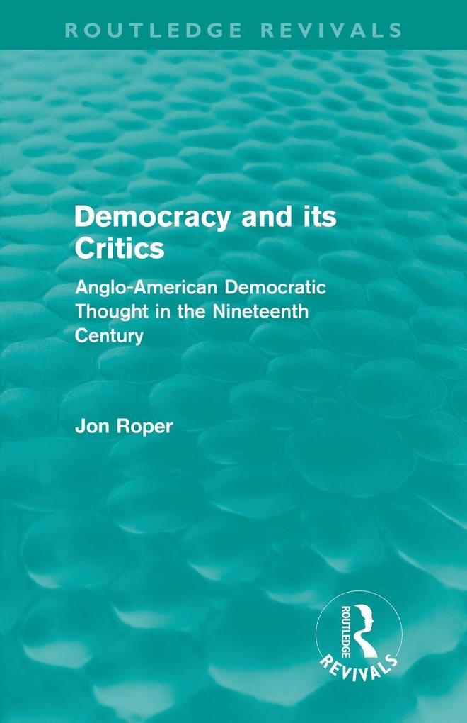 Democracy and its Critics (Routledge Revivals)