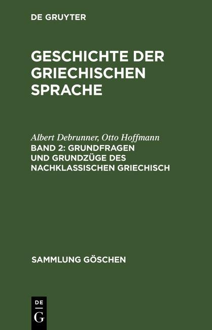 Grundfragen und Grundzüge des nachklassischen Griechisch - Albert Debrunner/ Otto Hoffmann