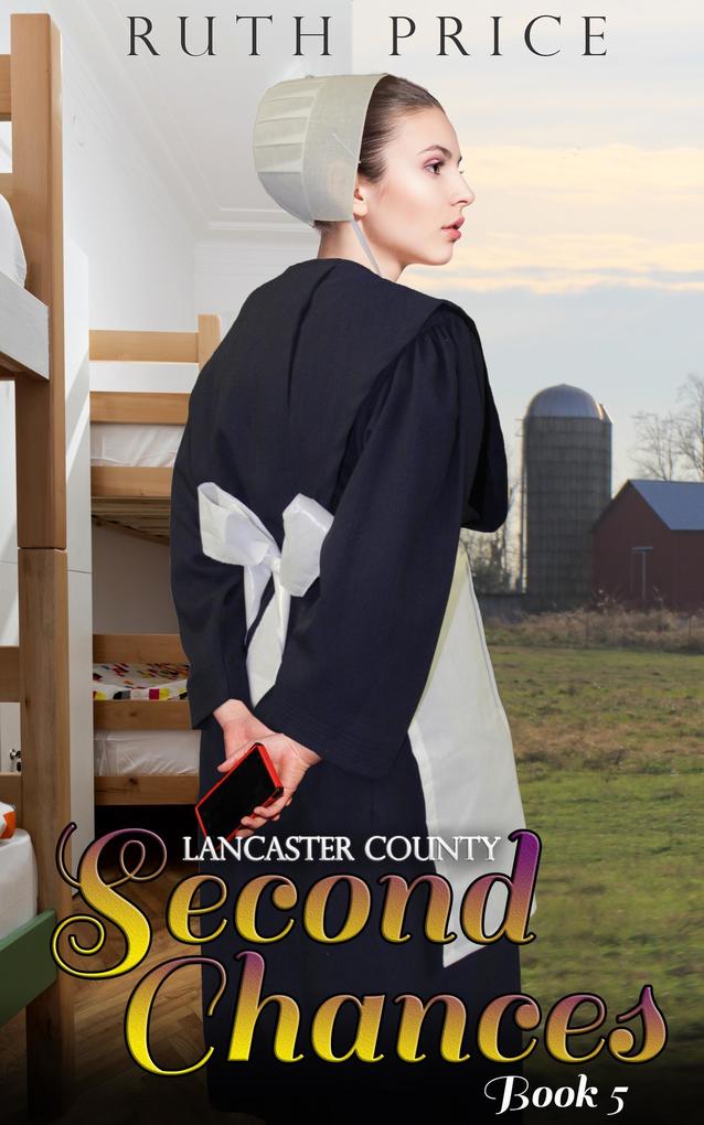 Lancaster County Second Chances 5 (Lancaster County Second Chances (An Amish Of Lancaster County Saga) #5)
