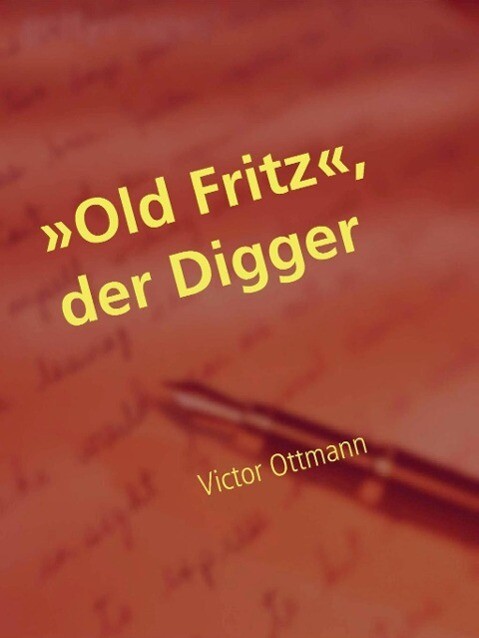 »Old Fritz« der Digger