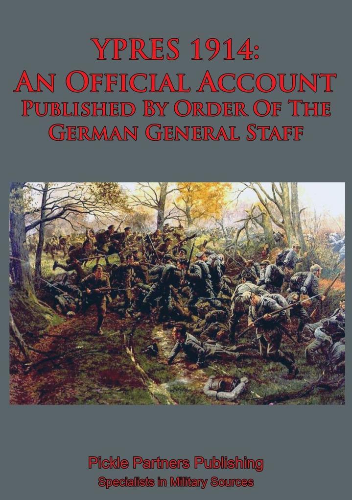 YPRES 1914: An Official Account Published By Order Of The German General Staff