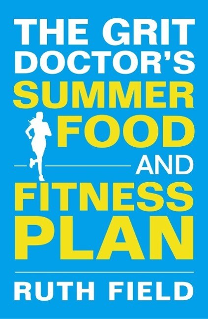 The Grit Doctor‘s Summer Food and Fitness Plan
