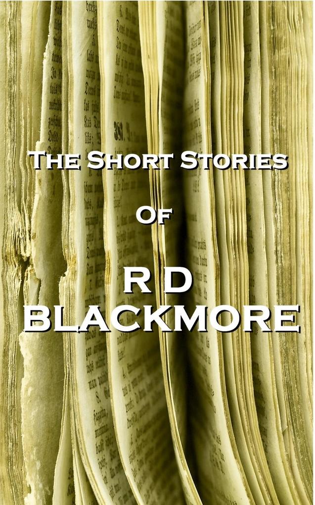 The Short Stories Of RD Blackmore