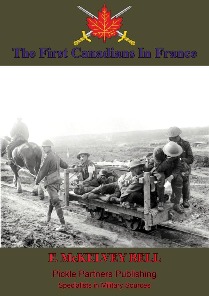 First Canadians In France The Chronicle Of A Military Hospital In The War Zone