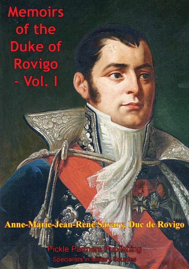 Memoirs Of Duke Of Rovigo Vol. I