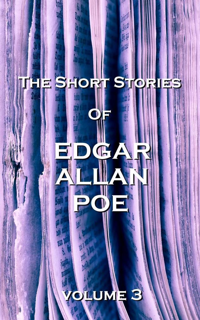 The Short Stories Of Edgar Allan Poe Vol. 3