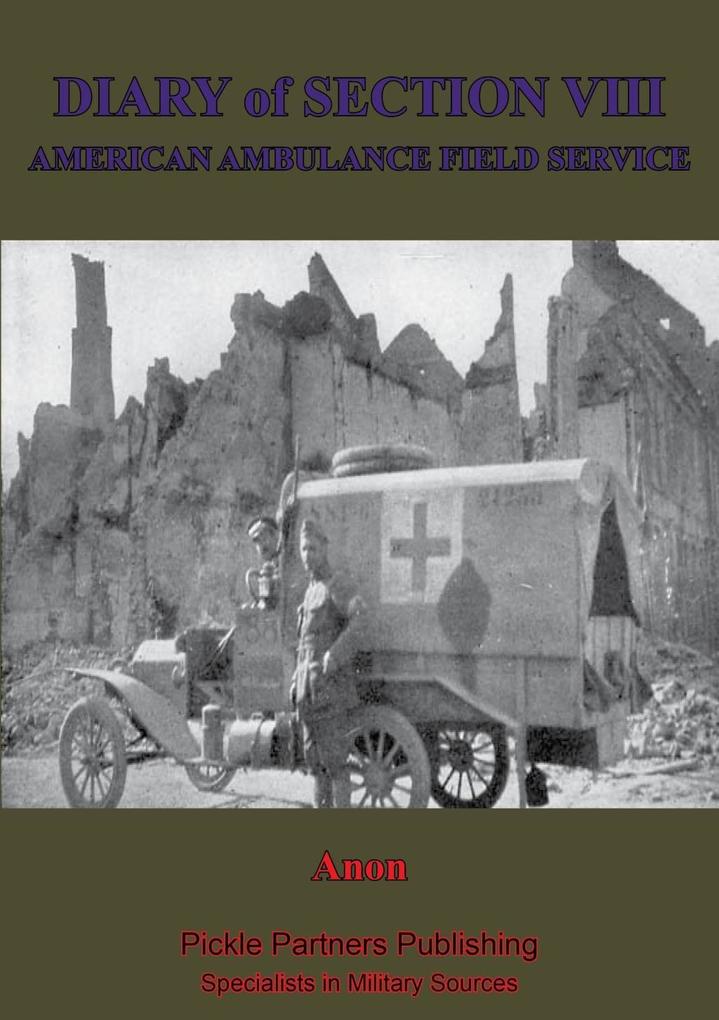 Diary Of Section VIII Of The American Field Ambulance Service