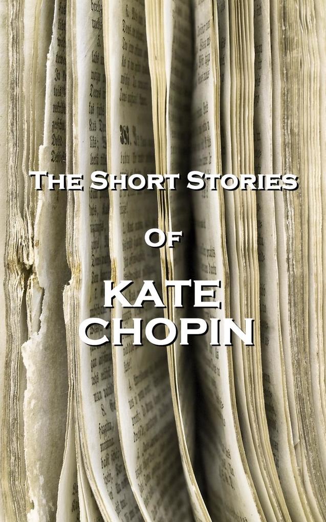 The Short Stories Of Kate Chopin