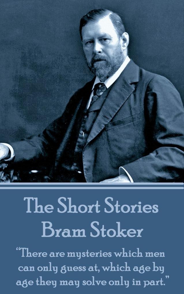 The Short Stories Of Bram Stoker - Volume 1