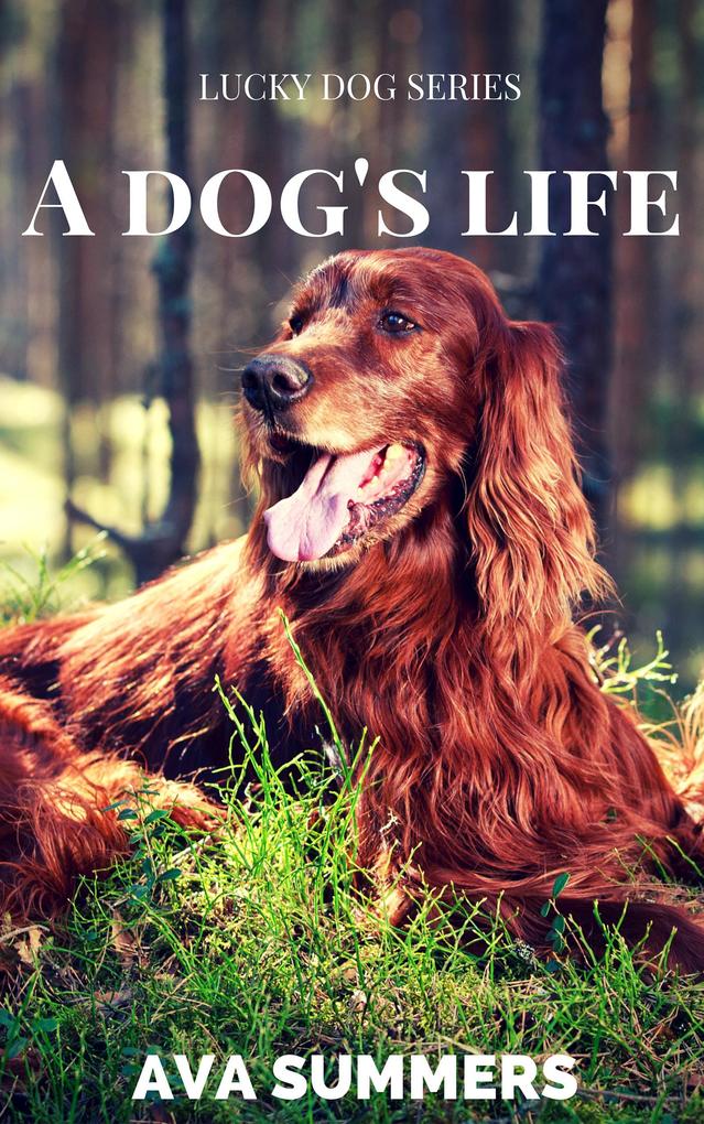 A Dog‘s Life (Lucky Dog #3)