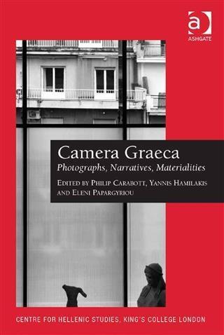 Camera Graeca: Photographs Narratives Materialities