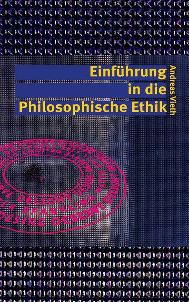 Einführung in die Philosophische Ethik - Andreas Vieth