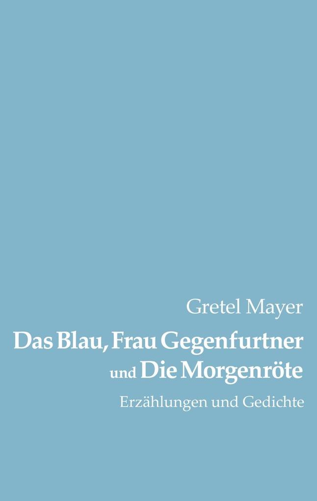 Das Blau Frau Gegenfurtner und Die Morgenröte