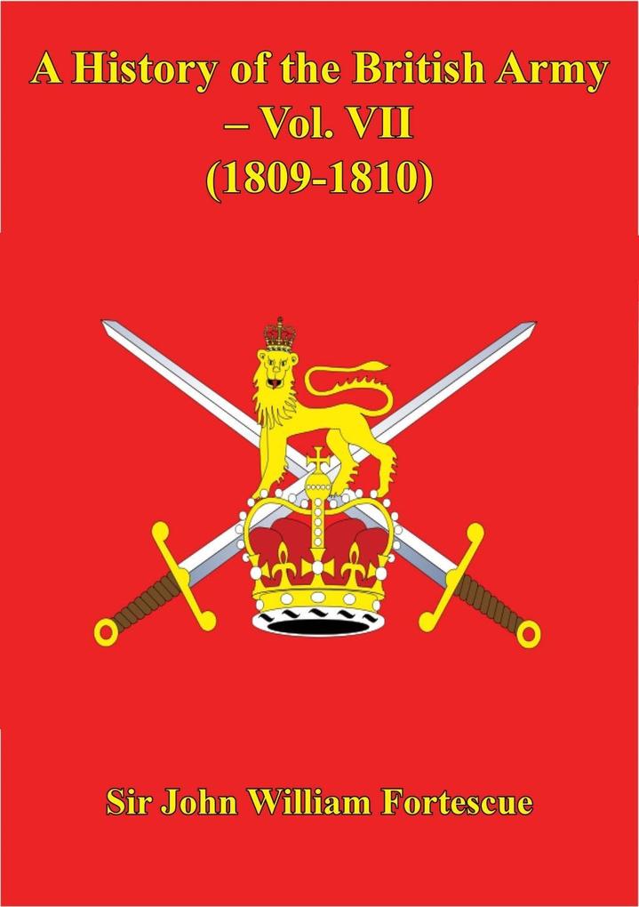 History Of The British Army - Vol. VII - (1809-1810)