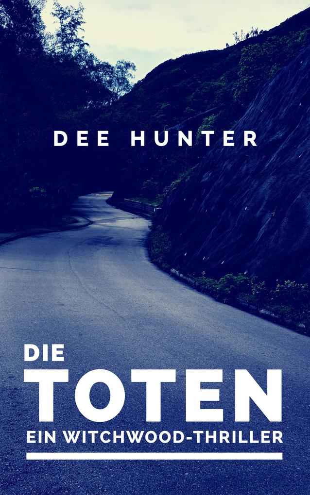 Die Toten. Ein Witchwood-Thriller (Psychothriller) als eBook Die Toten. Ein Witchwood-Thriller (Psychothriller) als eBook