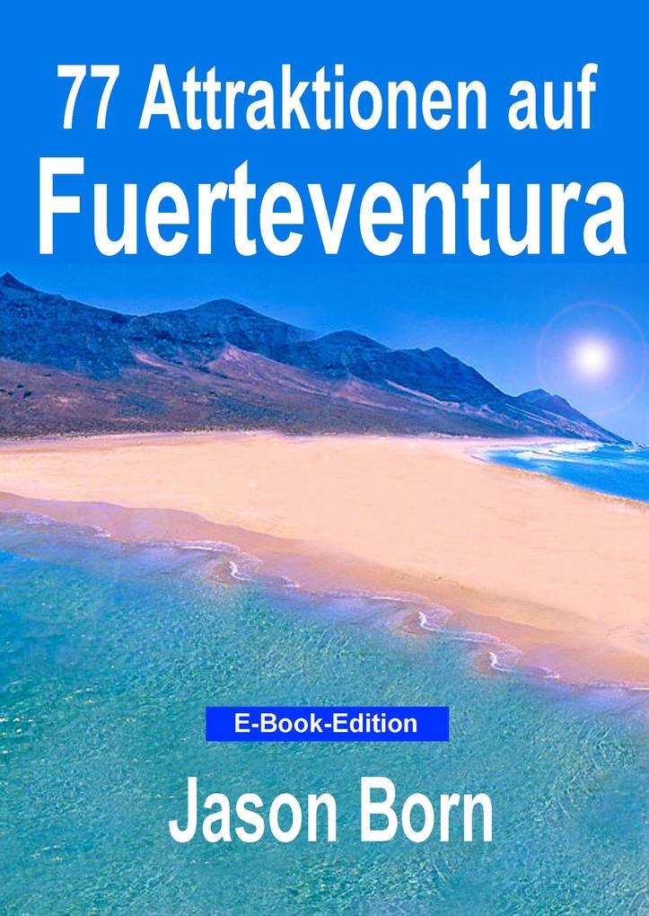 77 Attraktionen auf Fuerteventura