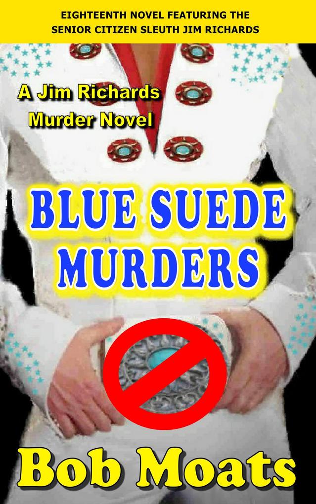Blue Suede Murders (Jim Richards Murder Novels #18)