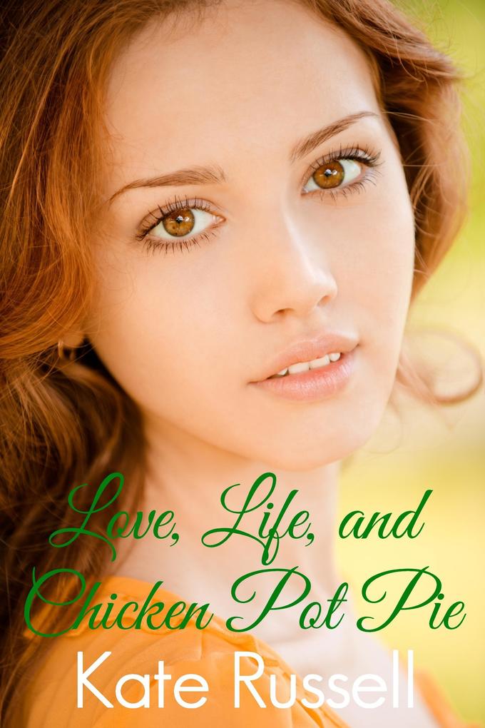 Love Life and Chicken Pot Pie (Sweethearts of Sumner County #5)