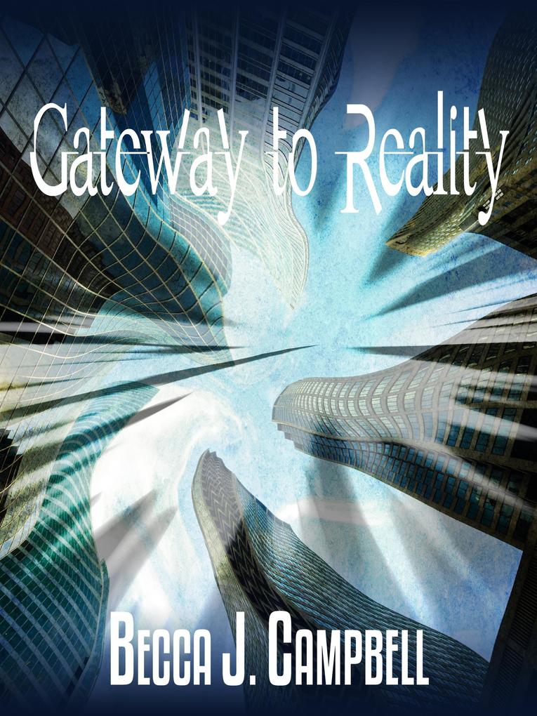 Gateway to Reality (Reality Series #1)