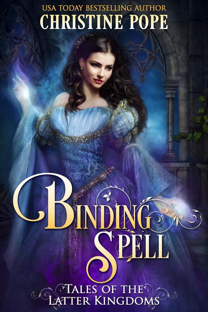 Binding Spell (Tales of the Latter Kingdoms #3)
