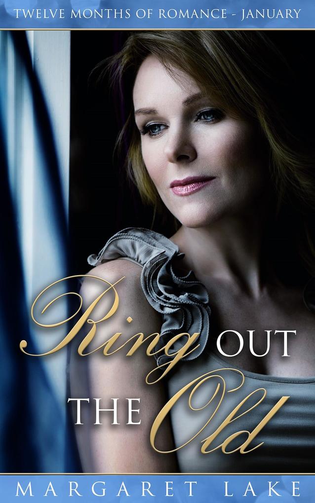 Ring Out the Old (Twelve Months of Romance #1)