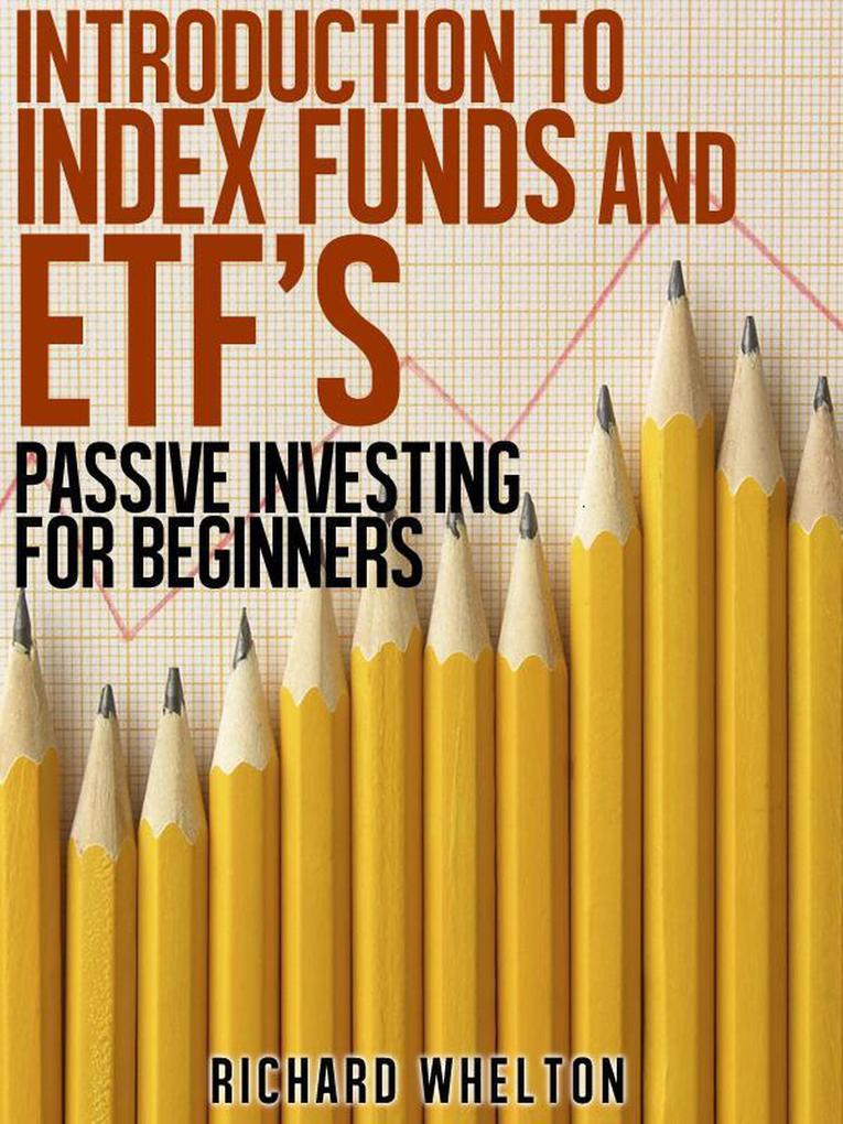 Introduction to Index Funds and ETF‘s - Passive Investing for Beginners