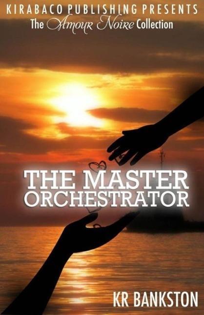 The Master Orchestrator (The Amour Noire Collection)