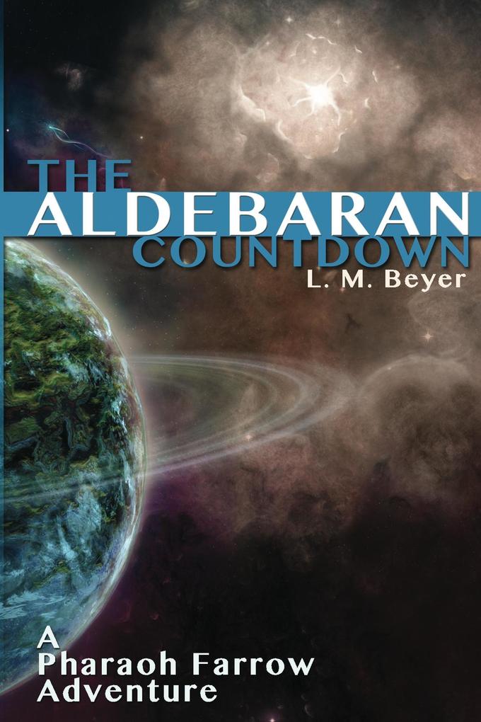 The Aldebaran Countdown (A Pharaoh Farrow Adventure)