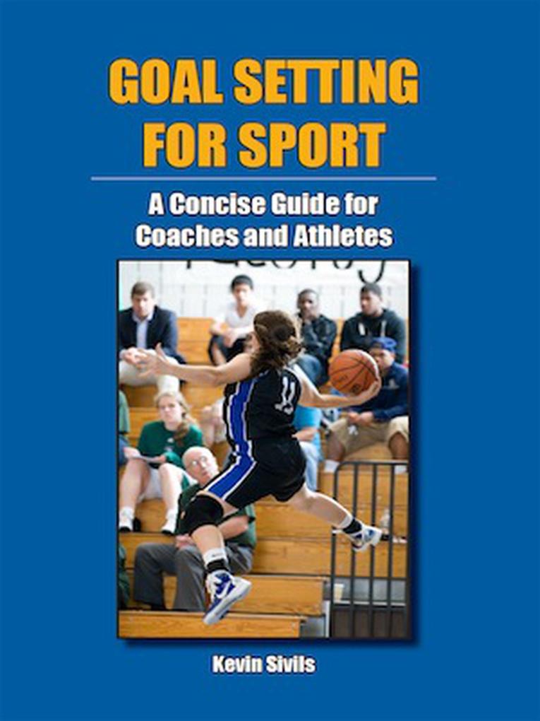 Goal Setting for Sport: A Concise Guide for Coaches and Athletes