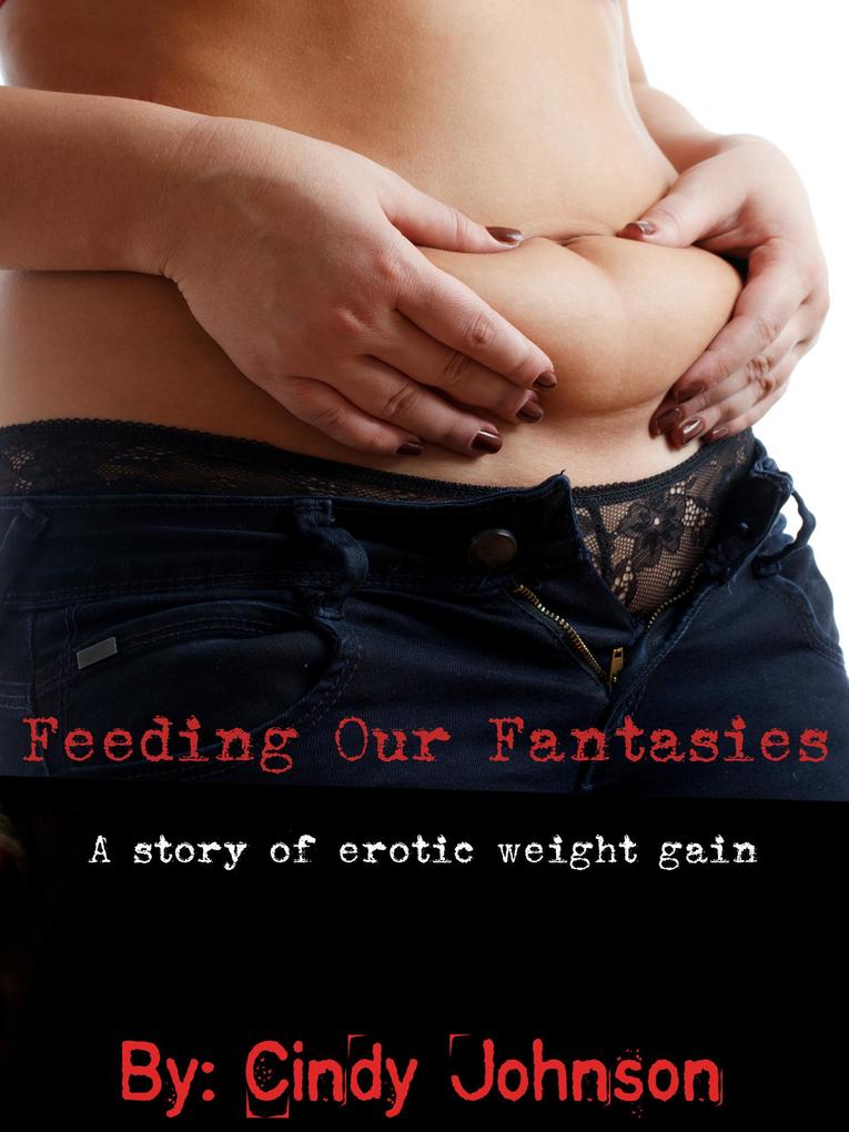 Feeding Our Fantasies