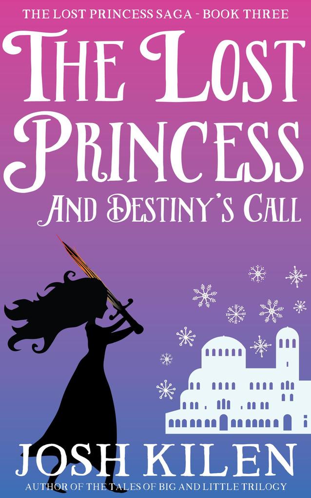 The Lost Princess in Destiny‘s Call (The Lost Princess Saga #3)