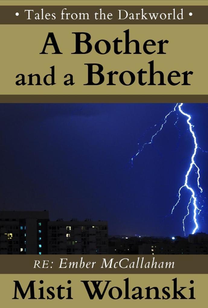 A Bother and a Brother: a short story (Tales from the Darkworld: Ember)