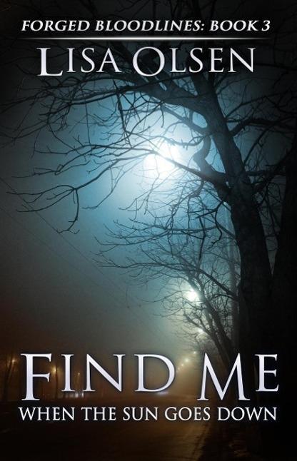 Find Me When the Sun Goes Down (Forged Bloodlines #3)
