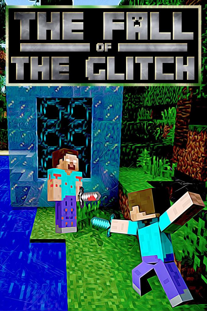 The Fall of the Glitch (The Scourge of the Glitch  #3)