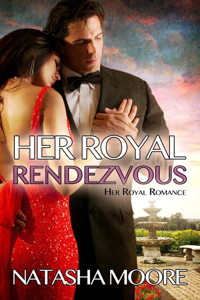 Her Royal Rendezvous (Her Royal Romance)