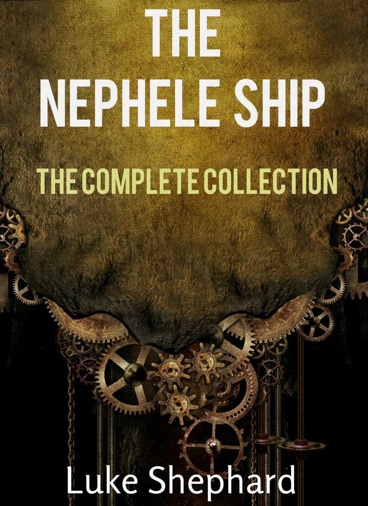 The Nephele Ship: The Trilogy Collection (A Steampunk Adventure)