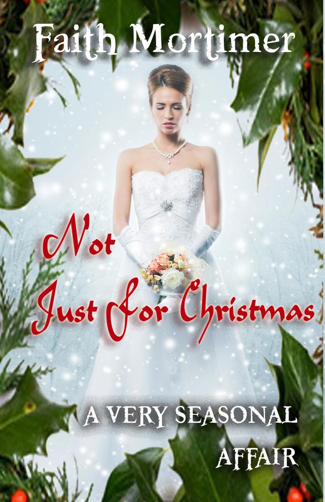 Not Just For Christmas (A Very..........Affair #4)